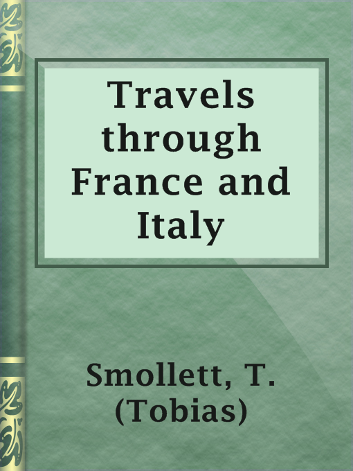 Title details for Travels through France and Italy by T. (Tobias) Smollett - Available